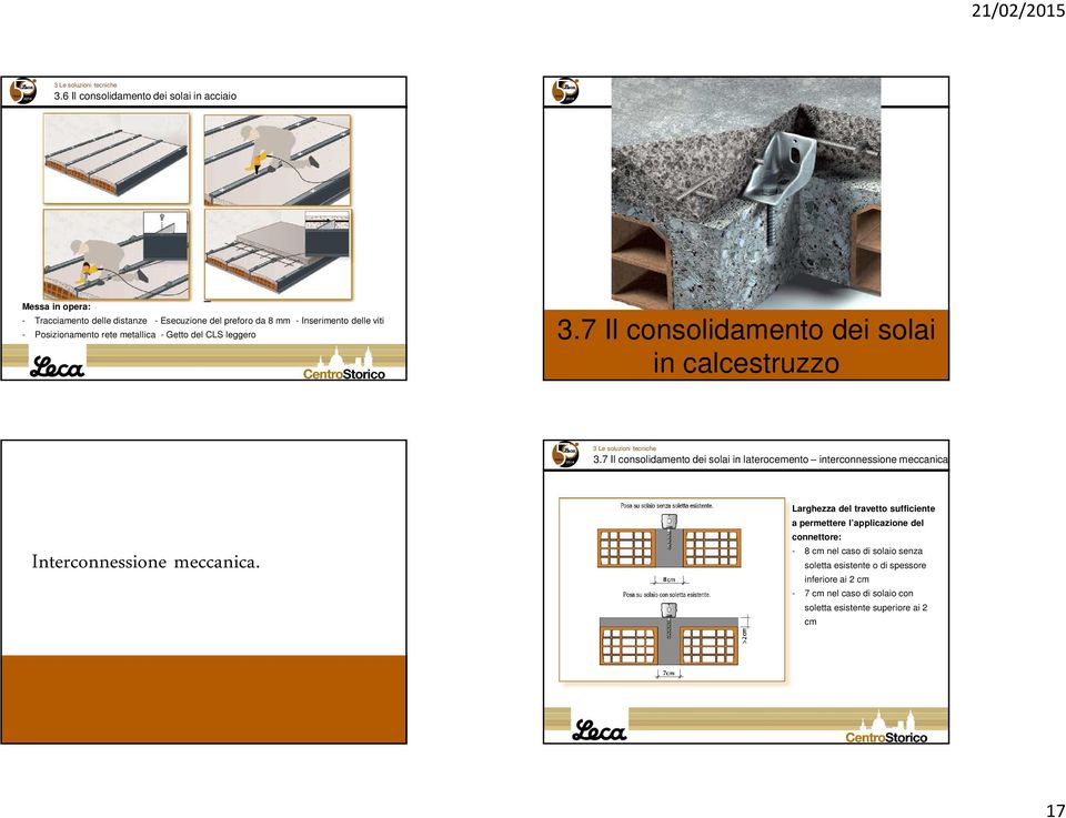 7 Il consolidamento dei solai in laterocemento interconnessione meccanica Interconnessione meccanica.