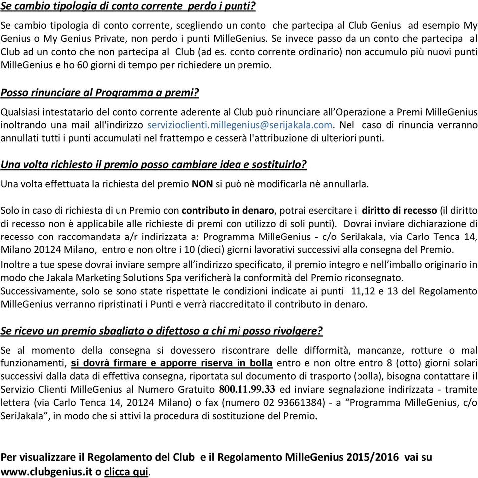 Se invece passo da un conto che partecipa al Club ad un conto che non partecipa al Club (ad es.