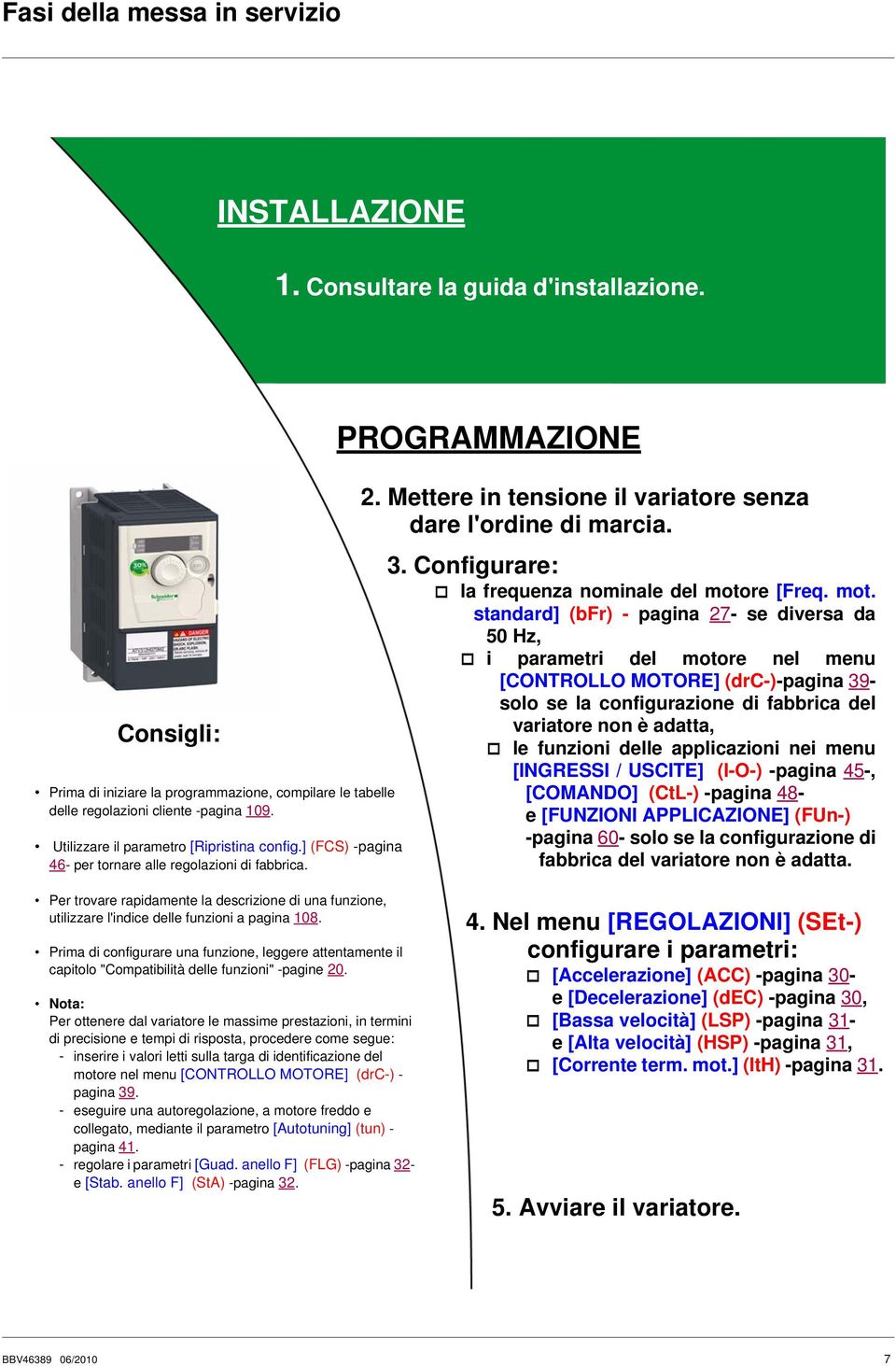 Confiurare: v la frequenza nominale del moto