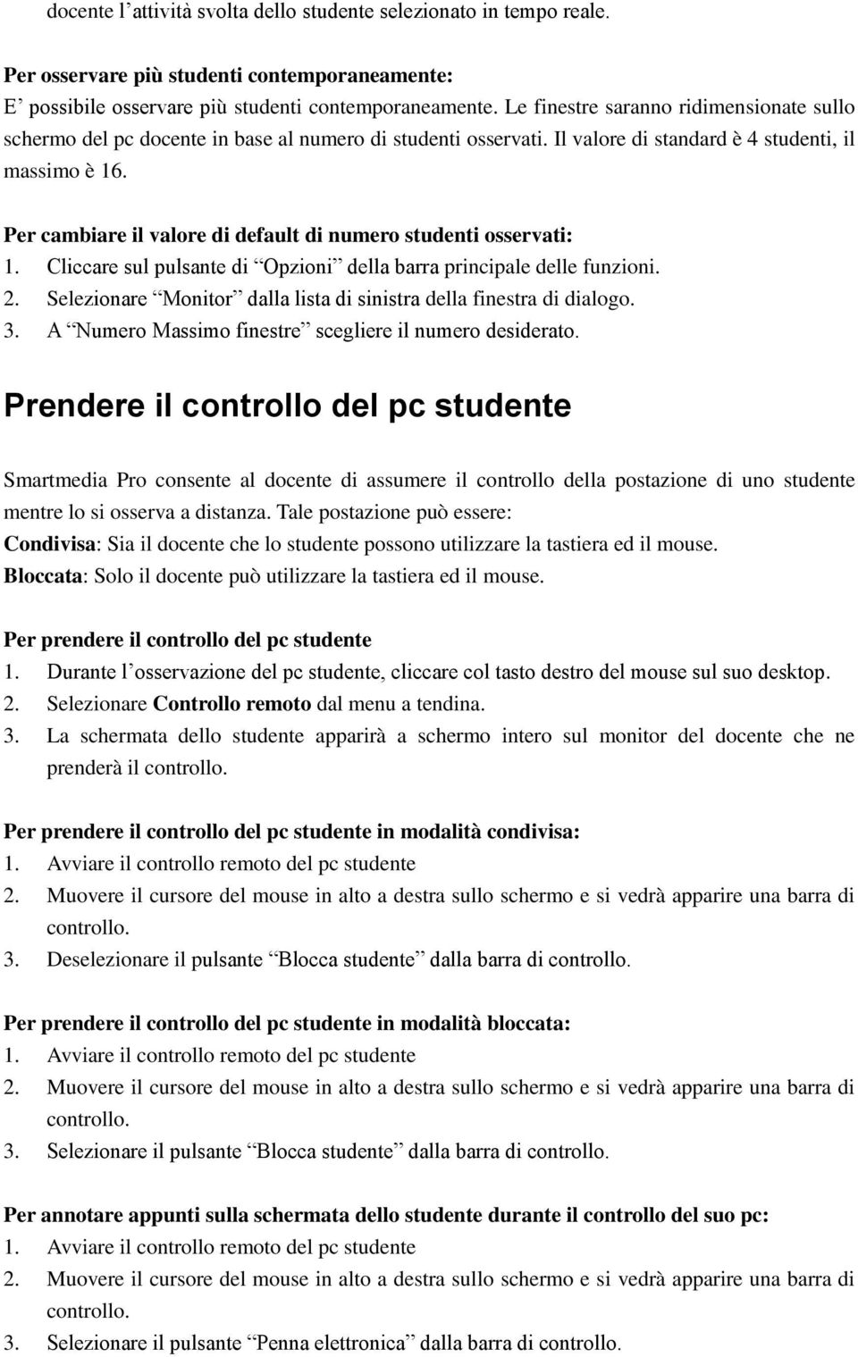 Per cambiare il valore di default di numero studenti osservati: 1. Cliccare sul pulsante di Opzioni della barra principale delle funzioni. 2.