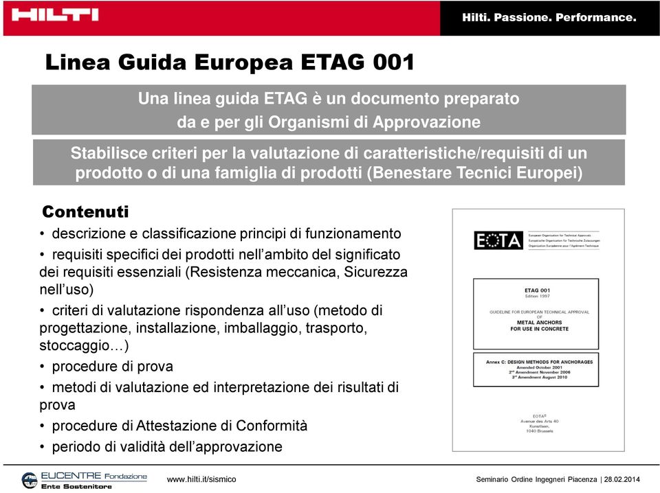 ambito del significato dei requisiti essenziali (Resistenza meccanica, Sicurezza nell uso) criteri di valutazione rispondenza all uso (metodo di progettazione, installazione,