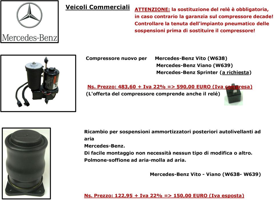 Compressore nuovo per Mercedes-Benz Vito (W638) Mercedes-Benz Viano (W639) Mercedes-Benz Sprinter (a richiesta) Ns.