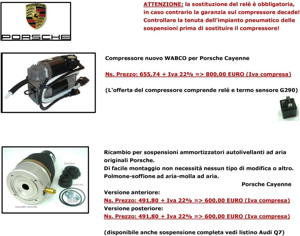 Prezzo: 655,74 + Iva 22% => 800,00 EURO (Iva compresa) (L'offerta del compressore comprende relé e termo sensore G290) Ricambio per sospensioni ammortizzatori autolivellanti ad aria