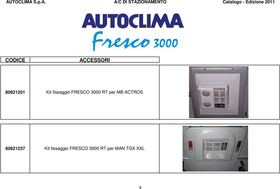 021201 Kit fissaggio FRESCO 3000 RT per MB