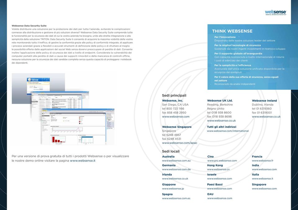 Data Security Suite ti consente di acquisire la massima visibilità della vostra rete monitorando tutto il traffico, di gestire la conformità grazie alle policy di conformità integrate, di applicare i