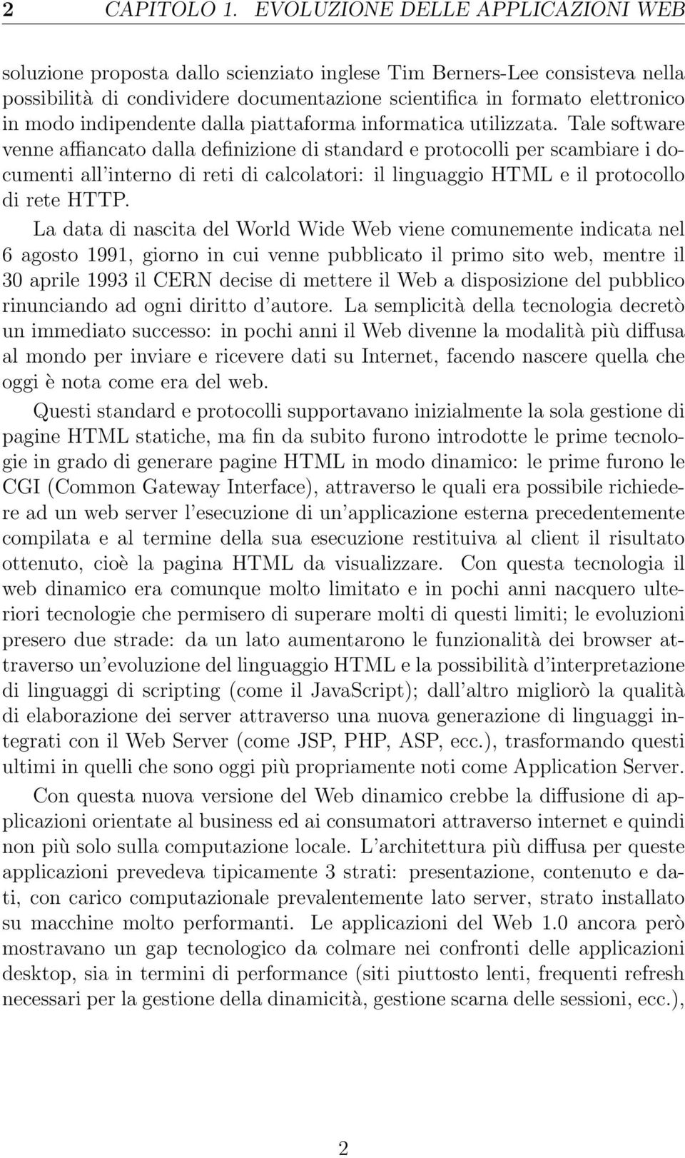 indipendente dalla piattaforma informatica utilizzata.