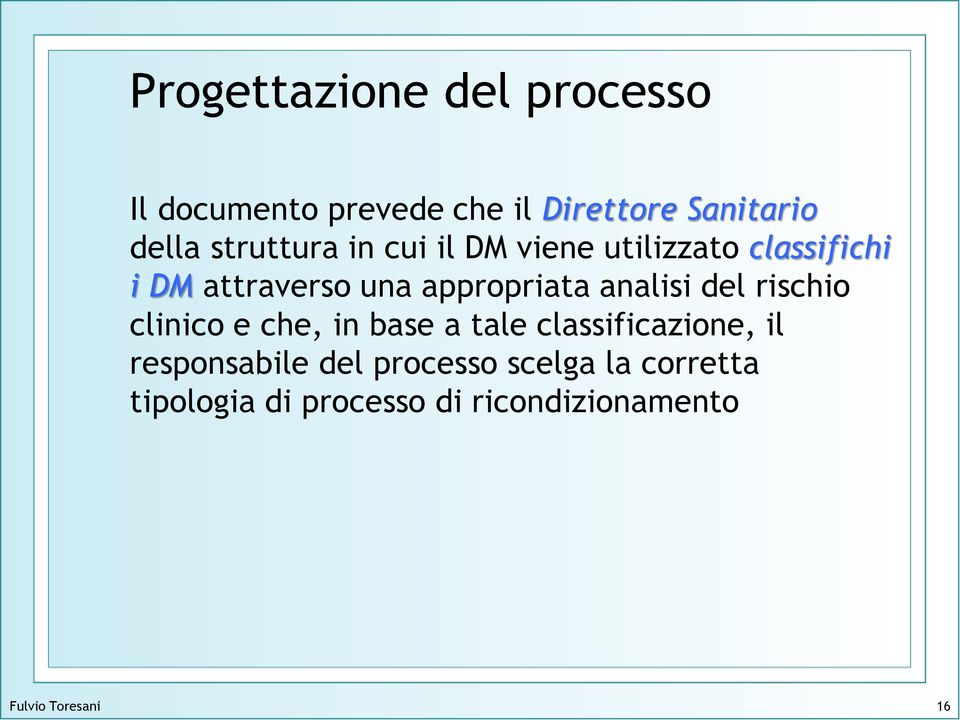 analisi del rischio clinico e che, in base a tale classificazione, il responsabile