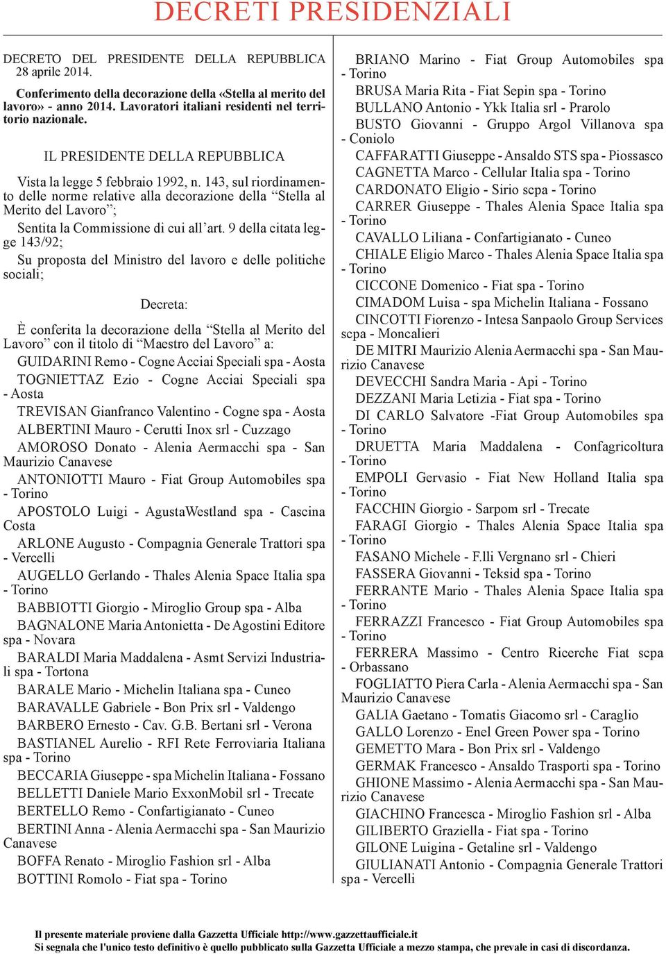 143, sul riordinamento delle norme relative alla decorazione della Stella al Merito del Lavoro ; Sentita la Commissione di cui all art.