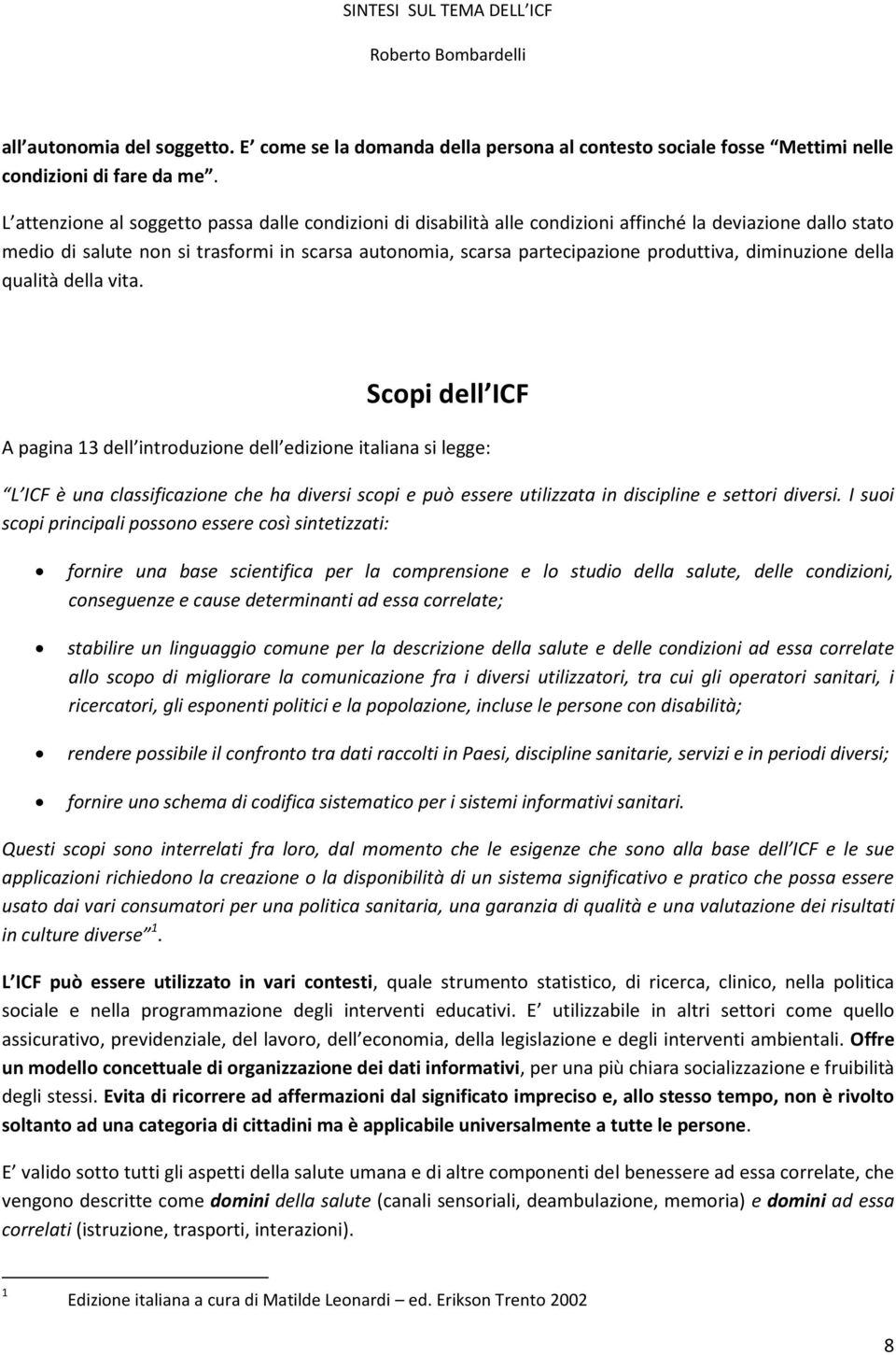 produttiva, diminuzione della qualità della vita.