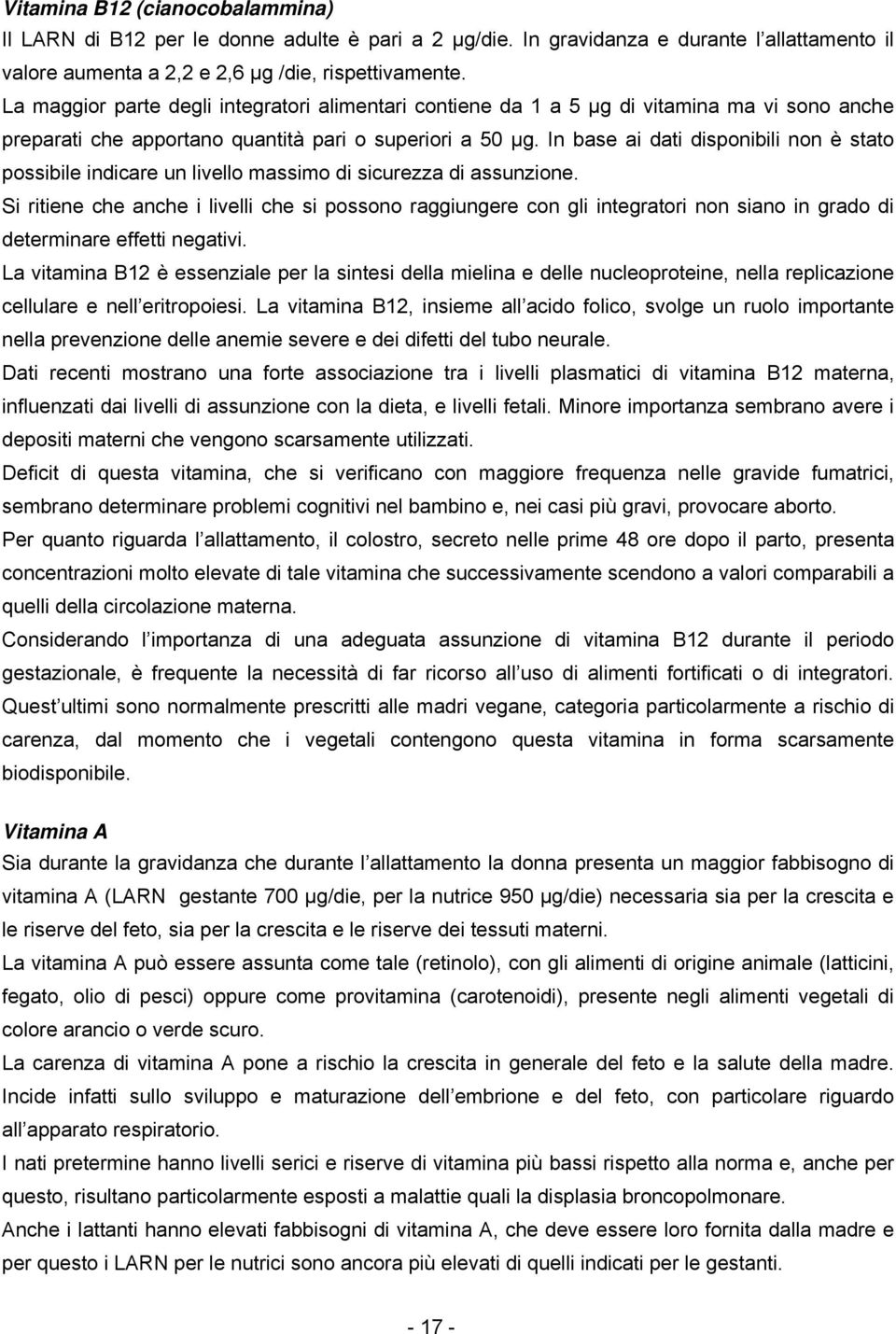 In base ai dati disponibili non è stato possibile indicare un livello massimo di sicurezza di assunzione.