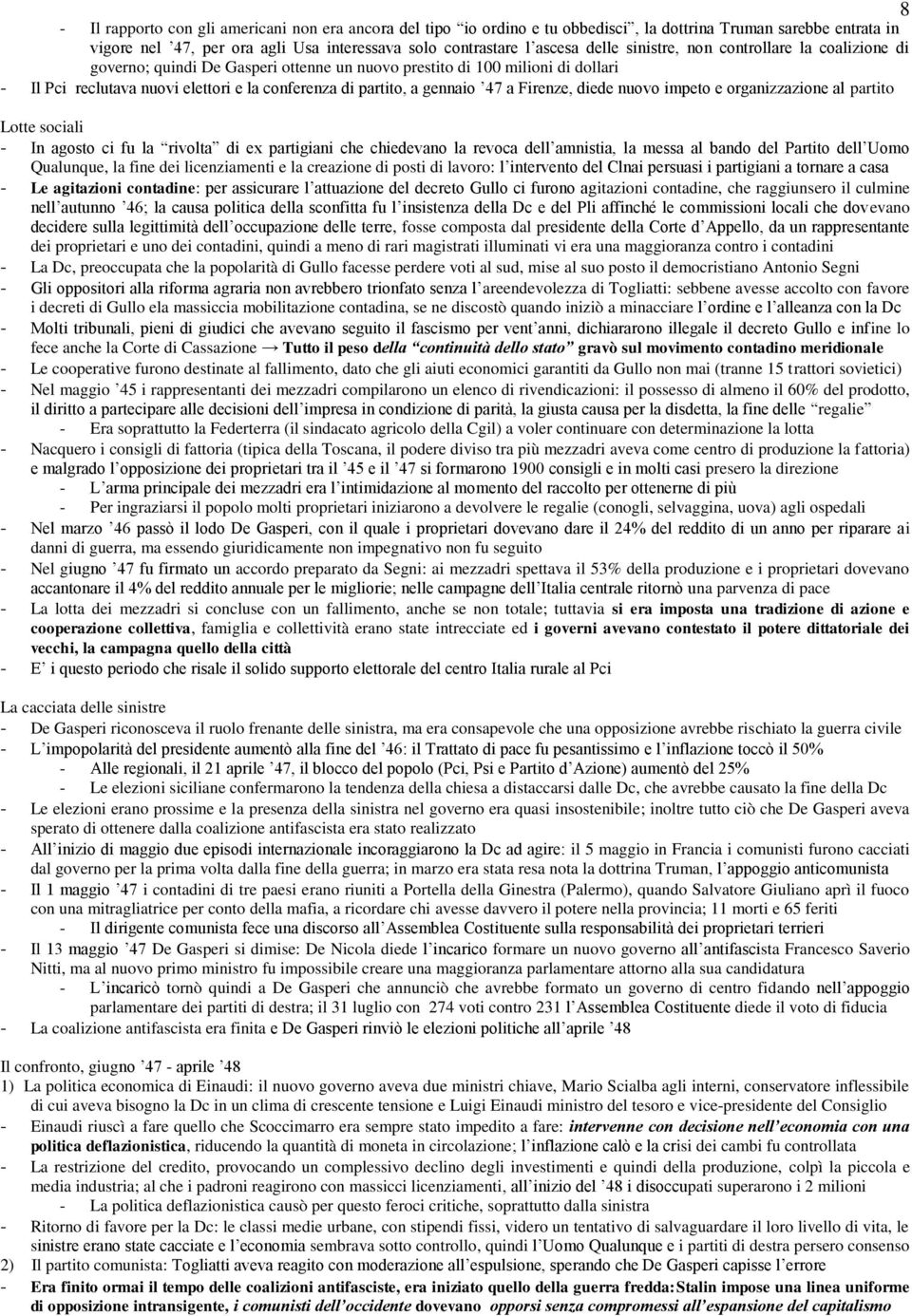 Firenze, diede nuovo impeto e organizzazione al partito Lotte sociali - In agosto ci fu la rivolta di ex partigiani che chiedevano la revoca dell amnistia, la messa al bando del Partito dell Uomo