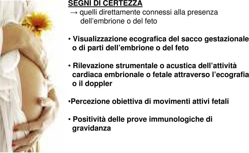 Rilevazione strumentale o acustica dell attività cardiaca embrionale o fetale attraverso l