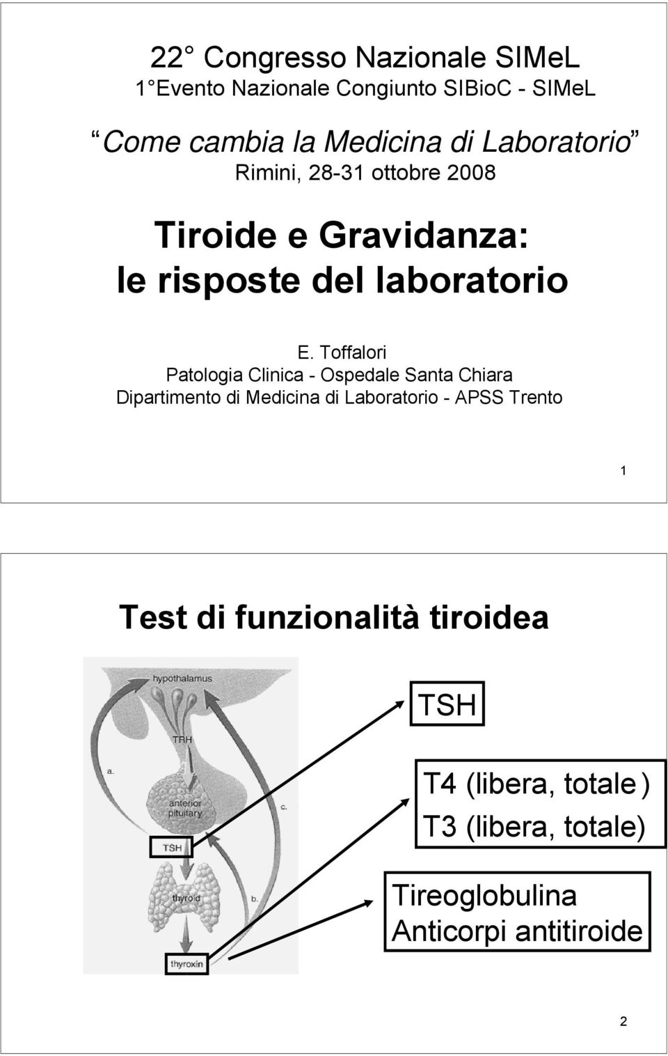 Toffalori Patologia Clinica - Ospedale Santa Chiara Dipartimento di Medicina di Laboratorio - APSS