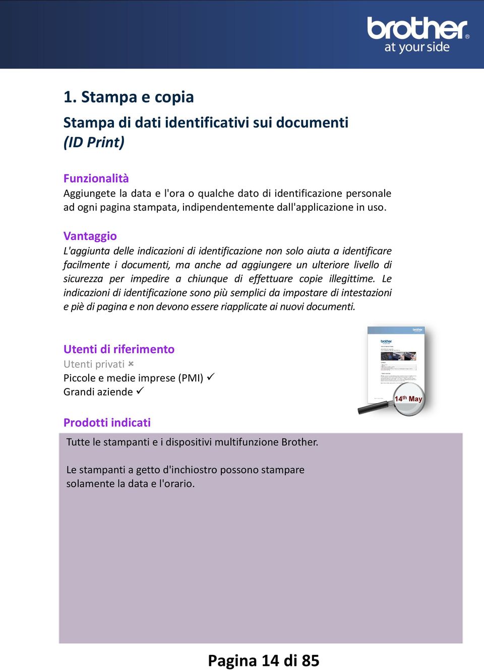 L'aggiunta delle indicazioni di identificazione non solo aiuta a identificare facilmente i documenti, ma anche ad aggiungere un ulteriore livello di sicurezza per impedire a chiunque