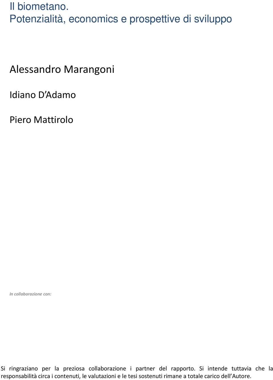 Piero Mattirolo Mtti In collaborazione con: Si ringraziano per la preziosa