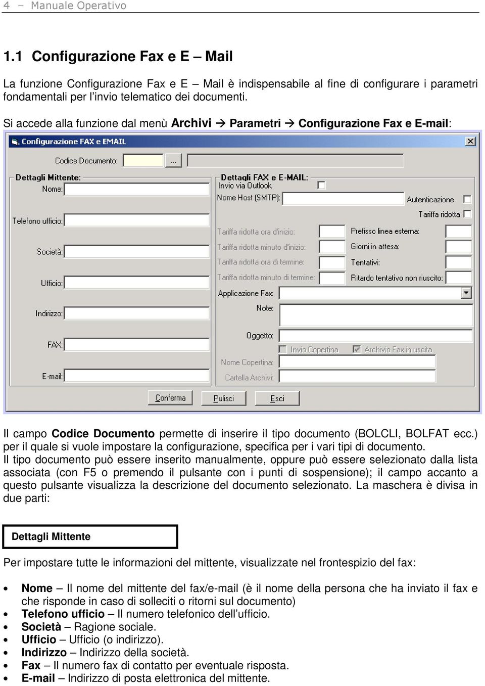 ) per il quale si vuole impostare la configurazione, specifica per i vari tipi di documento.