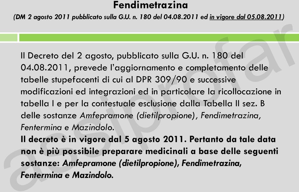 2011) Il Decreto del 2 agosto, pubblicato sulla G.U. n. 180 del 04.08.