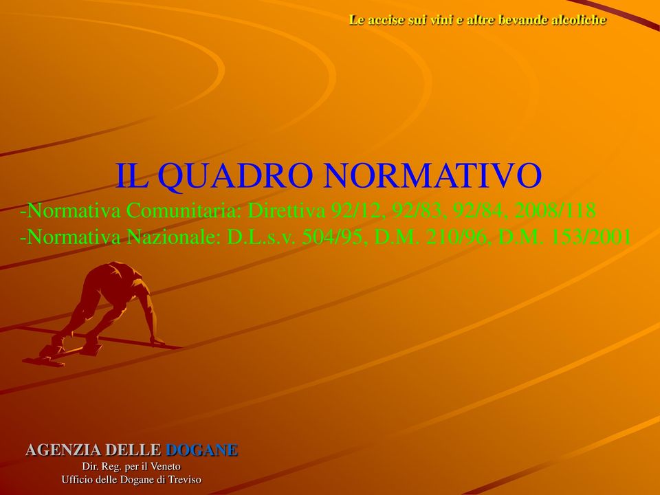 92/84, 2008/118 -Normativa Nazionale: