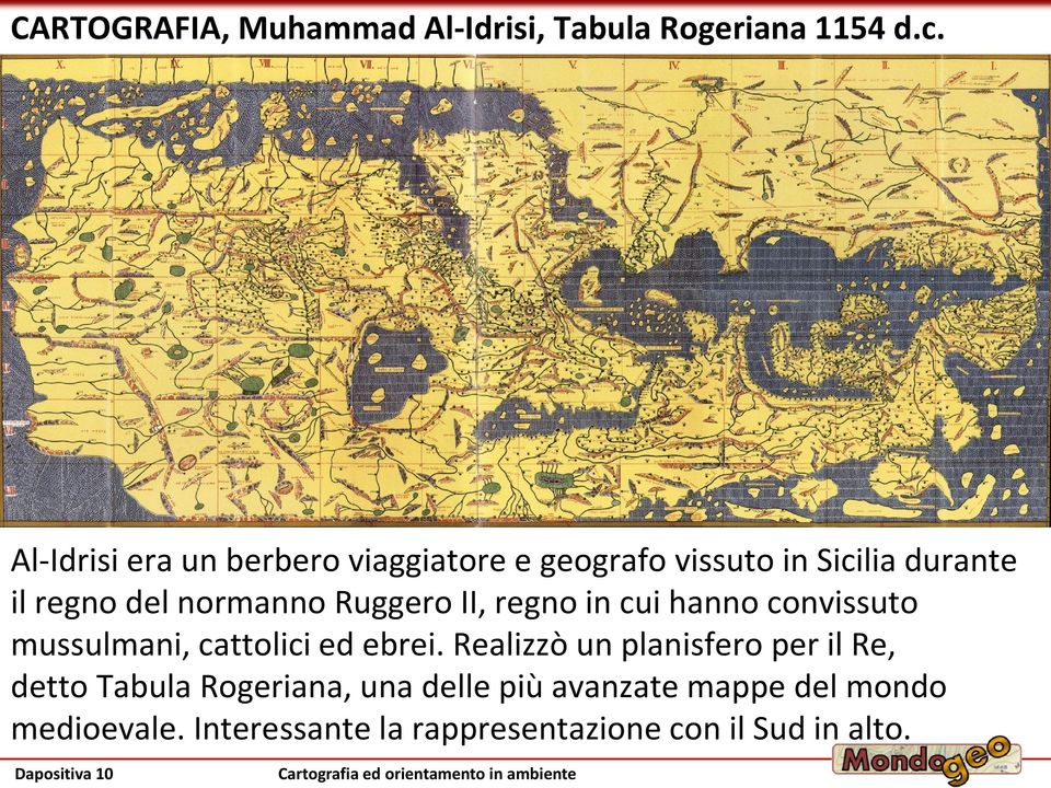 Ruggero II, regno in cui hanno convissuto mussulmani, cattolici ed ebrei.