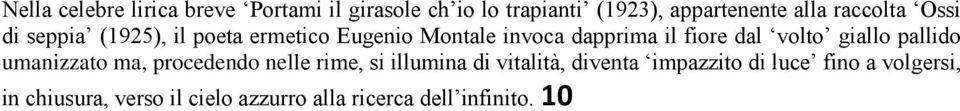 volto giallo pallido umanizzato ma, procedendo nelle rime, si illumina di vitalità, diventa