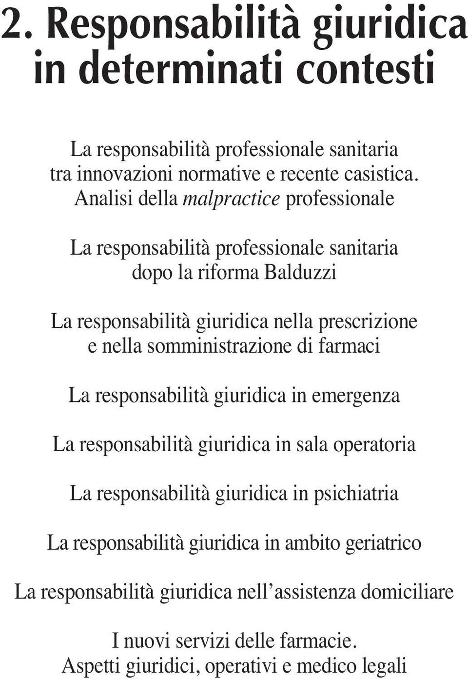 nella somministrazione di farmaci La responsabilità giuridica in emergenza La responsabilità giuridica in sala operatoria La responsabilità giuridica in