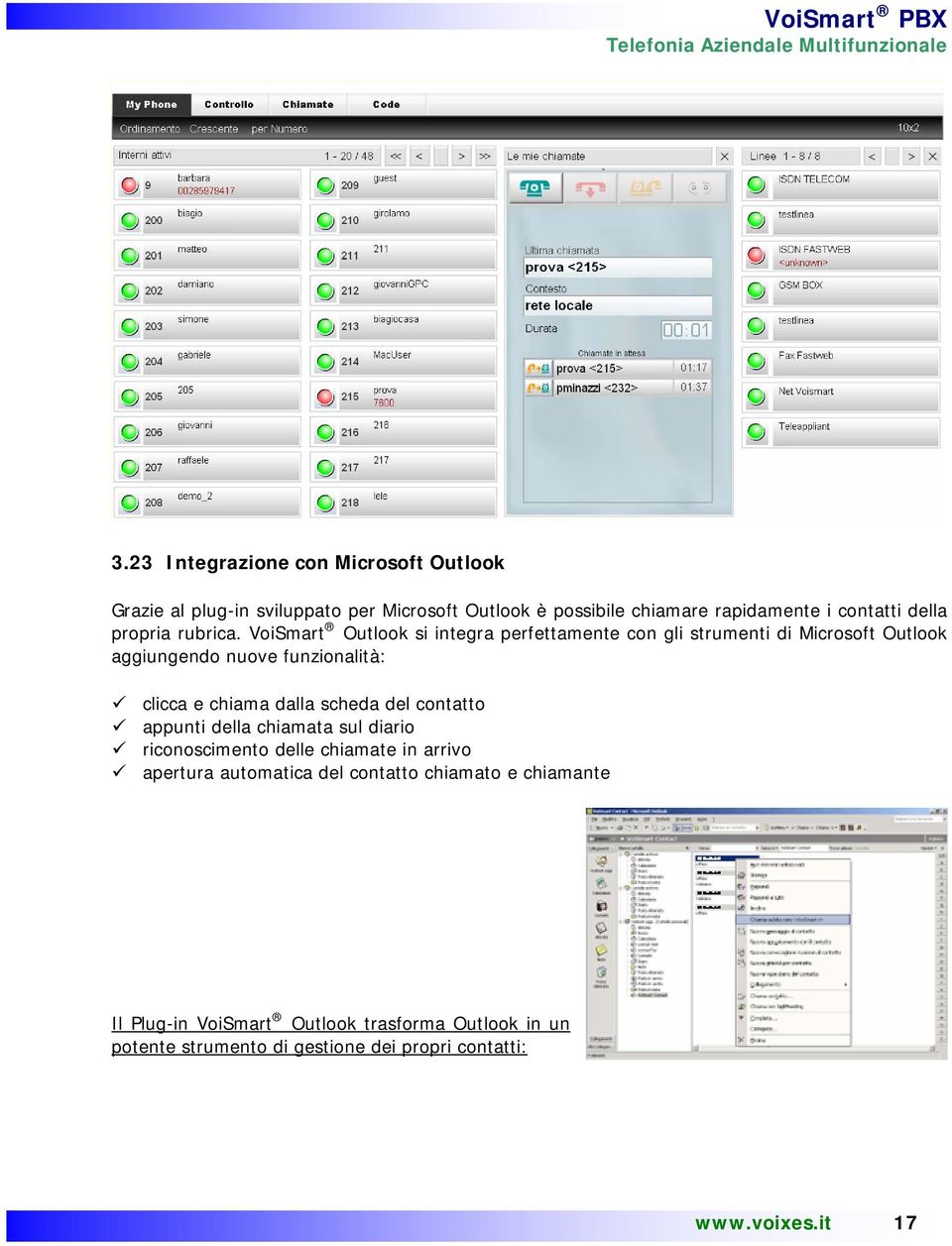 VoiSmart Outlook si integra perfettamente con gli strumenti di Microsoft Outlook aggiungendo nuove funzionalità: clicca e chiama dalla