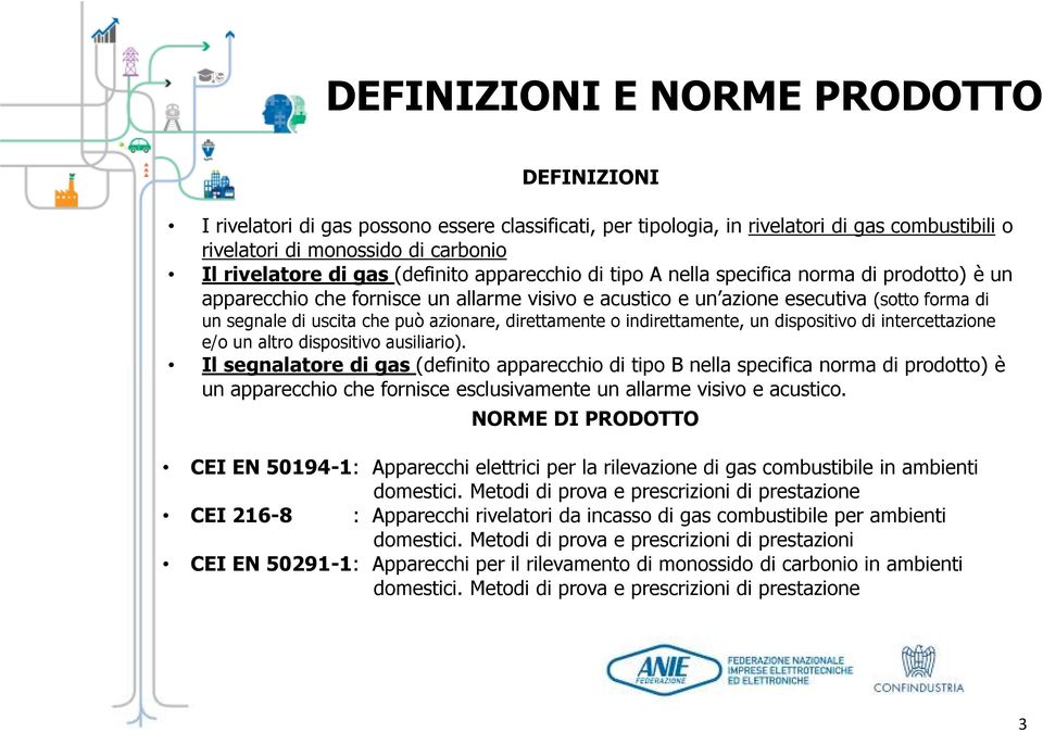 azionare, direttamente o indirettamente, un dispositivo di intercettazione e/o un altro dispositivo ausiliario).