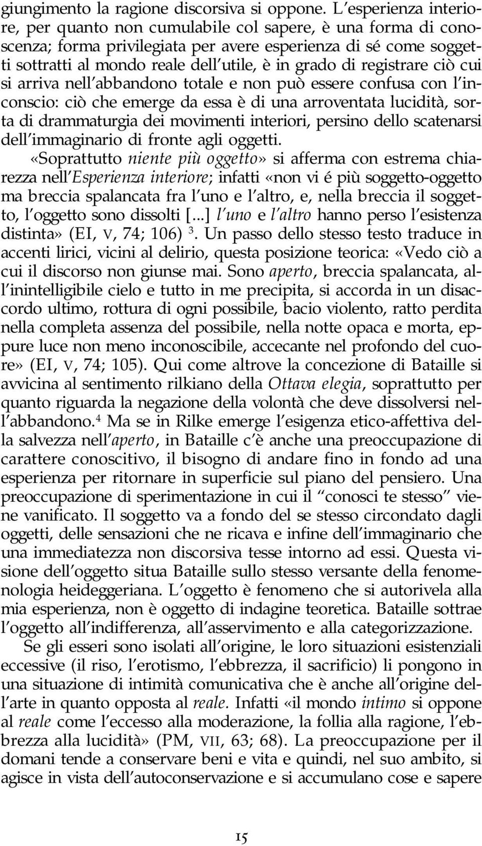 registrare ciò cui si arriva nell abbandono totale e non può essere confusa con l inconscio: ciò che emerge da essa è di una arroventata lucidità, sorta di drammaturgia dei movimenti interiori,