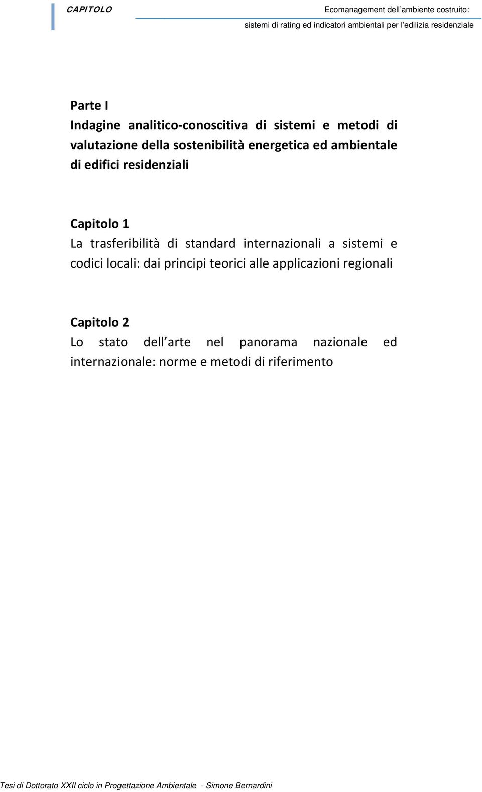 trasferibilità di standard internazionali a sistemi e codici locali: dai principi teorici alle applicazioni regionali Capitolo 2 Lo stato dell