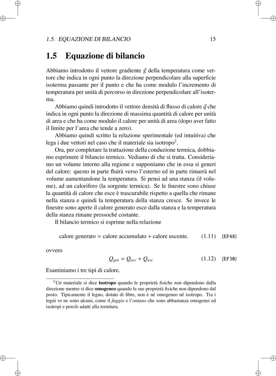 che ha come modulo l incremento di temperatura per unità di percorso in direzione perpendicolare all isoterma.