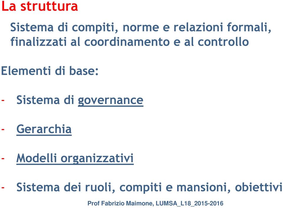 Sistema di governance - Gerarchia - Modelli organizzativi - Sistema