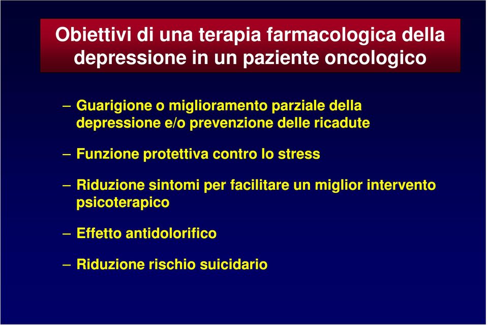 delle ricadute Funzione protettiva contro lo stress Riduzione sintomi per