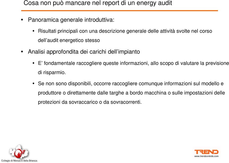 queste informazioni, allo scopo di valutare la previsione di risparmio.