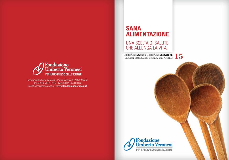 VERONESI 15 Fondazione Umberto Veronesi - Piazza Velasca 5, 20122 Milano Tel.