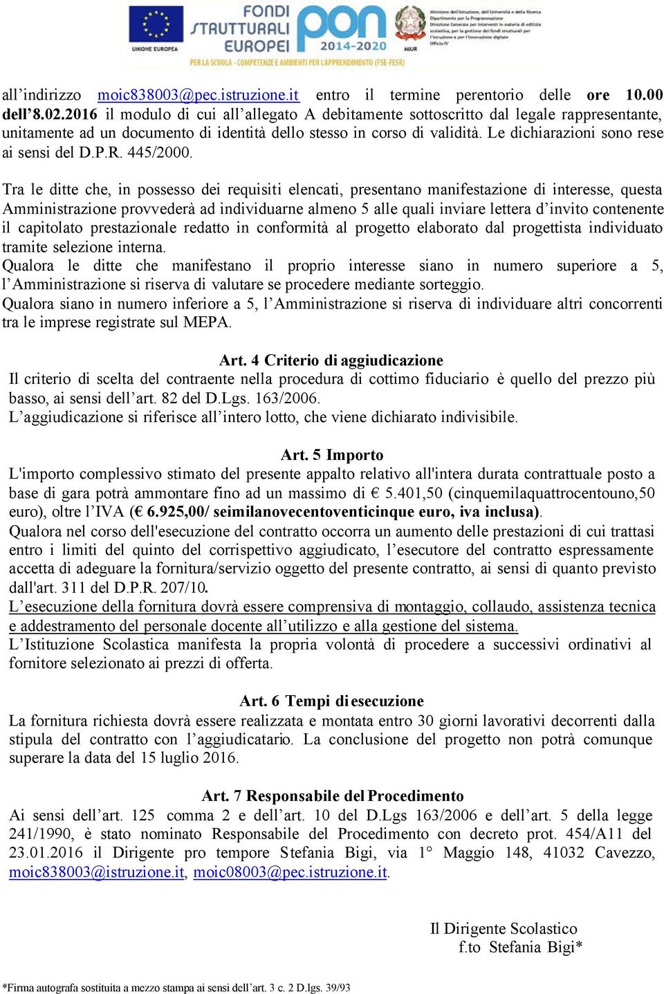 Le dichiarazioni sono rese ai sensi del D.P.R. 445/2000.