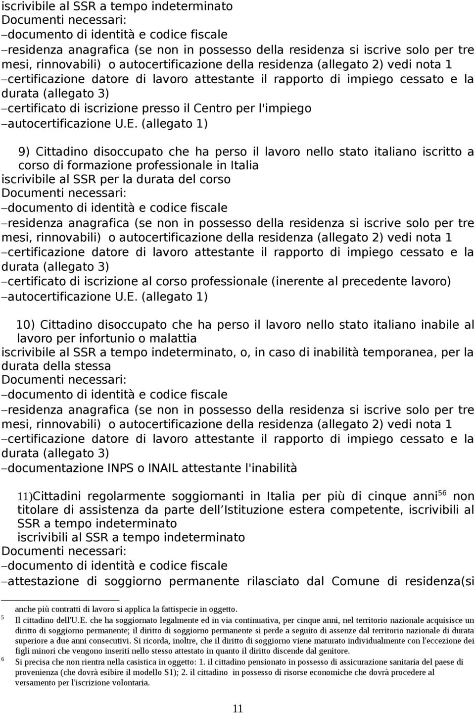 presso il Centro per l'impiego autocertificazione U.E.