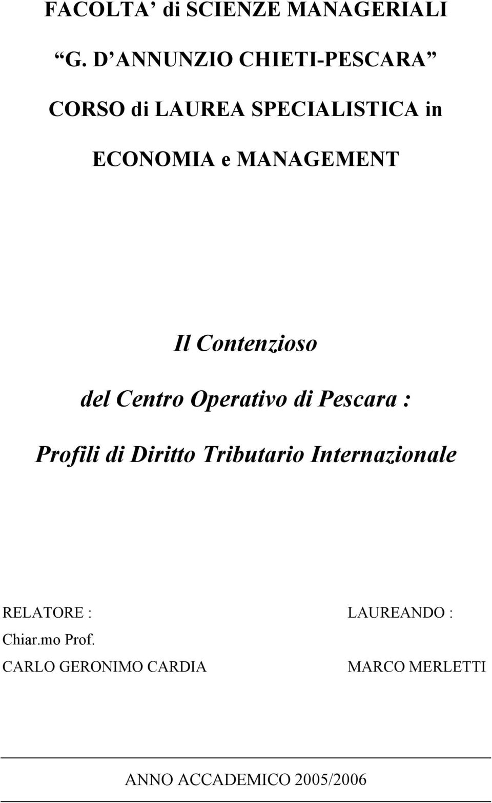 MANAGEMENT Il Contenzioso del Centro Operativo di Pescara : Profili di