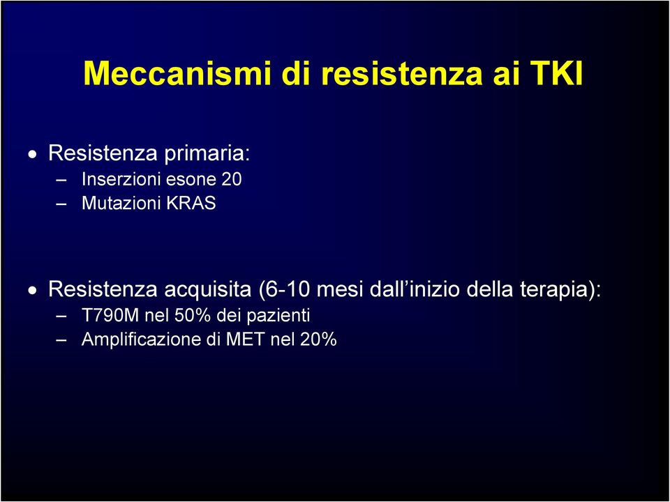 Resistenza acquisita (6-10 mesi dall inizio della