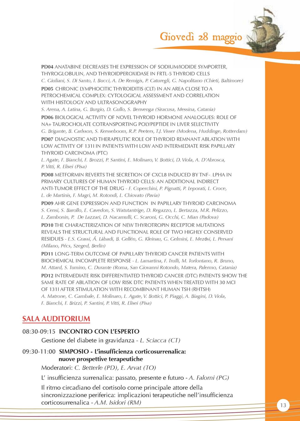 Napolitano (Chieti, Baltimore) PD05 CHRONIC LYMPHOCITIC THYROIDITIS (CLT) IN AN AREA CLOSE TO A PETROCHEMICAL COMPLEX: CYTOLOGICAL ASSESSMENT AND CORRELATION WITH HISTOLOGY AND ULTRASONOGRAPHY S.