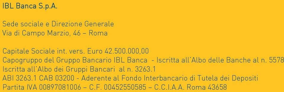 000,00 Capogruppo del Gruppo Bancario IBL Banca - Iscritta all Albo delle Banche al n.