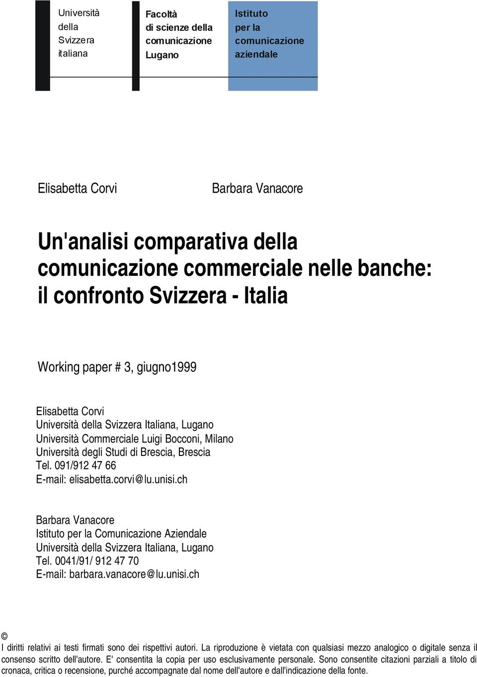 Università degli Studi di Brescia, Brescia Tel. 091/912 47 66 E-mail: elisabetta.corvi@lu.unisi.