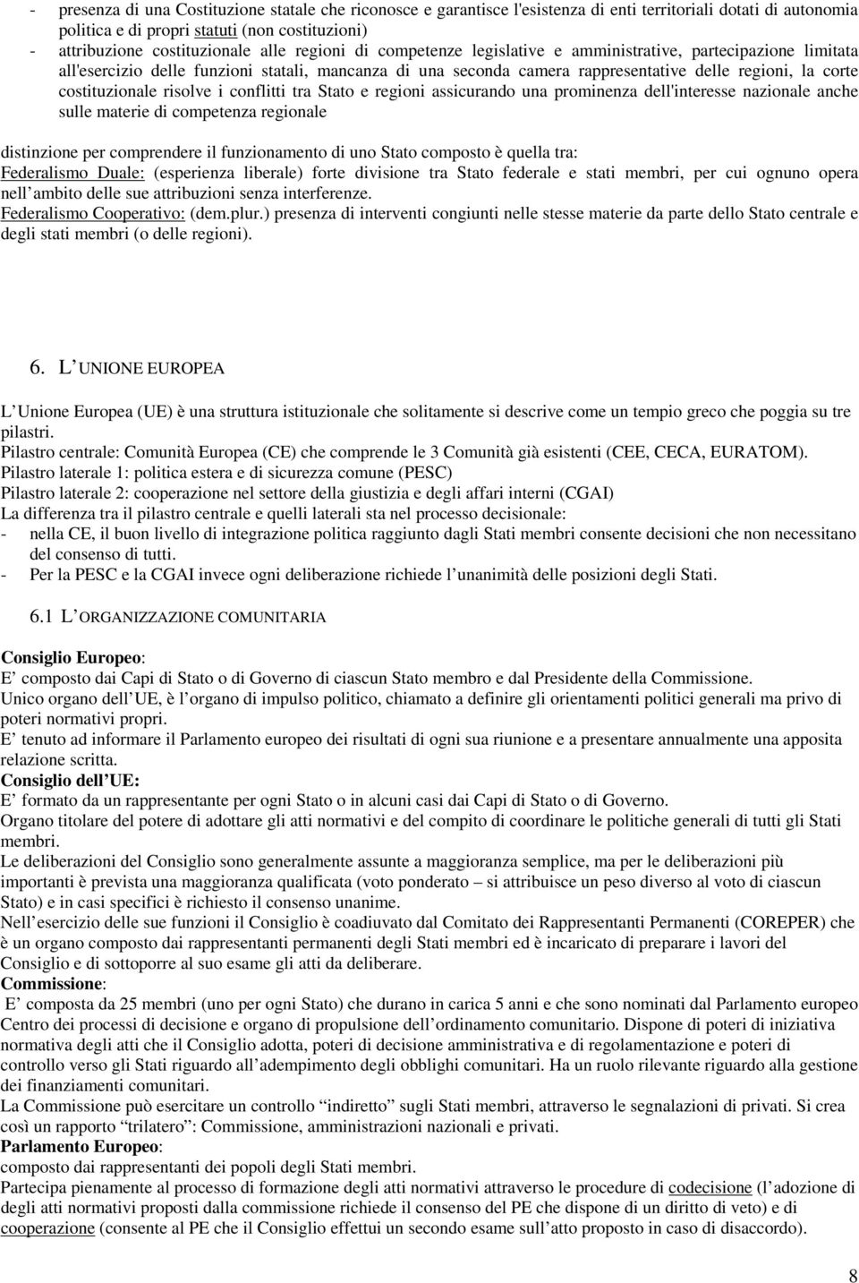 costituzionale risolve i conflitti tra Stato e regioni assicurando una prominenza dell'interesse nazionale anche sulle materie di competenza regionale distinzione per comprendere il funzionamento di