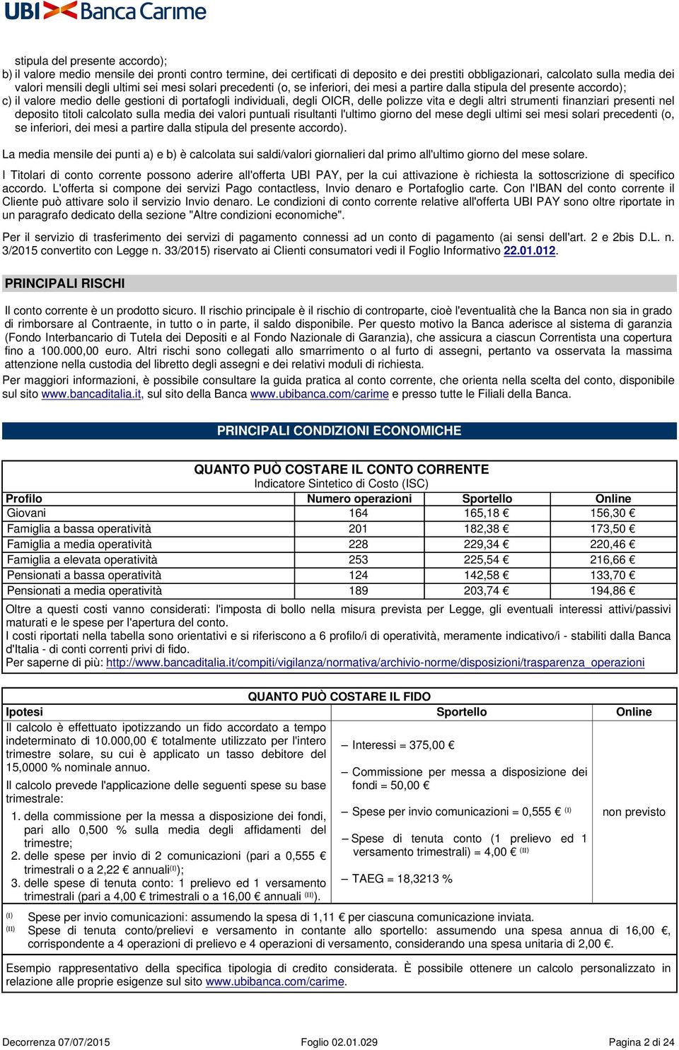 degli altri strumenti finanziari presenti nel deposito titoli calcolato sulla media dei valori puntuali risultanti l'ultimo giorno del mese degli ultimi sei mesi solari precedenti (o, se inferiori,