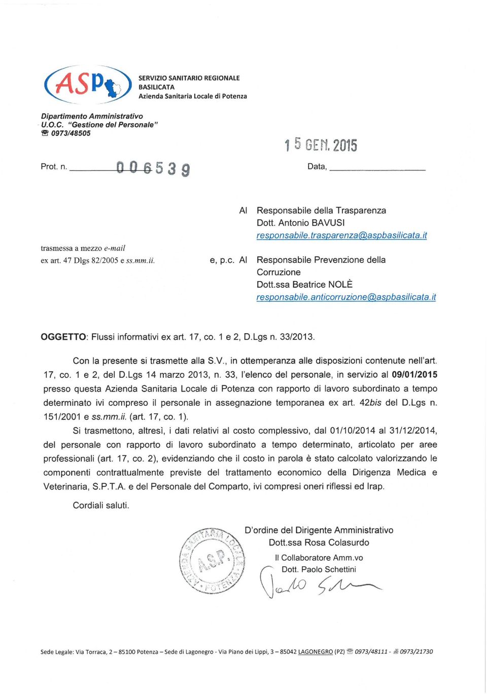 ta.it ex art. 47 Dlgs 82/2005 e ss.mm.ii. e, p.c. AI Responsabile Prevenzione della Corruzione Dott.ssa Beatrice NOLÈ responsabile.anticorruzione@aspbasilicata.it OGGETTO: Flussi informativi ex art.