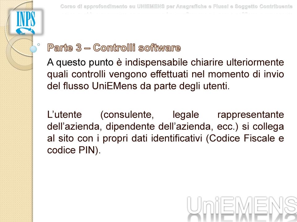 L utente (consulente, legale rappresentante dell azienda, dipendente dell