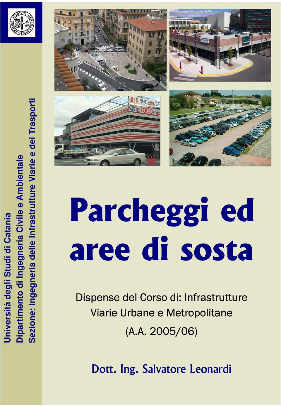 Trasporti Parcheggi ed aree di sosta Dispense del Corso di: