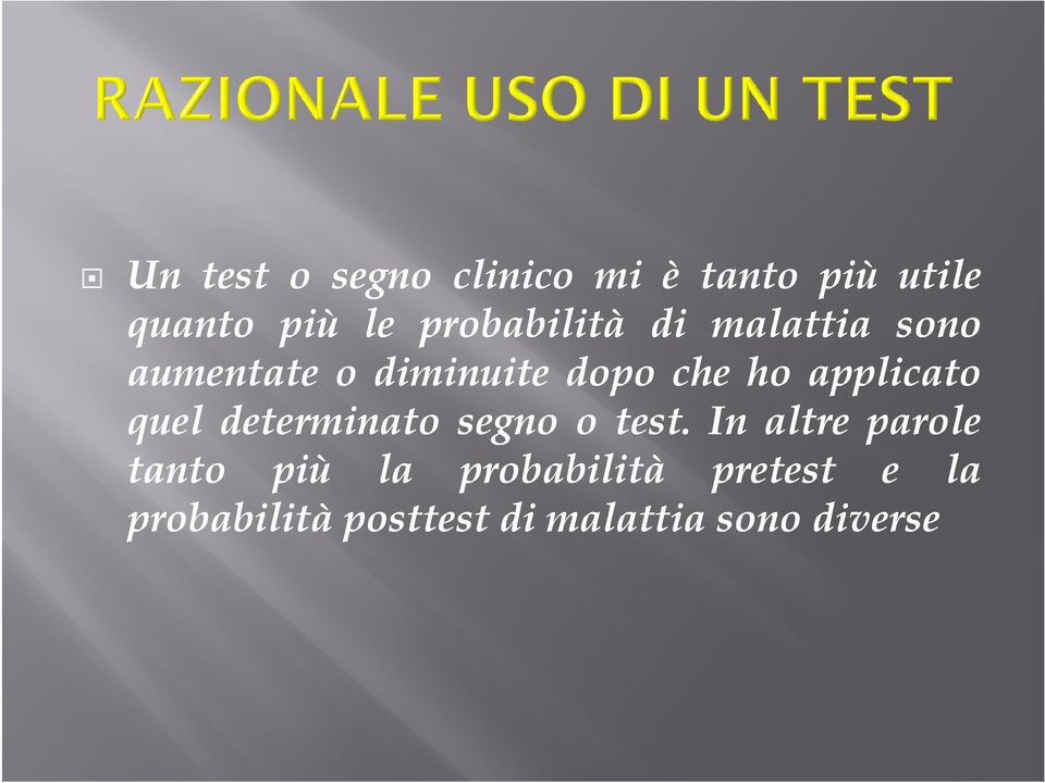 applicato quel determinato segno o test.