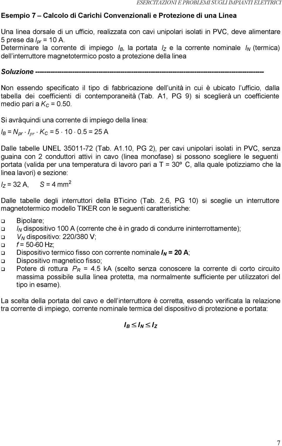 --------------------------------------------------------------------------------------------------------- Non essendo specificato il tipo di fabbricazione dell unità in cui è ubicato l ufficio, dalla