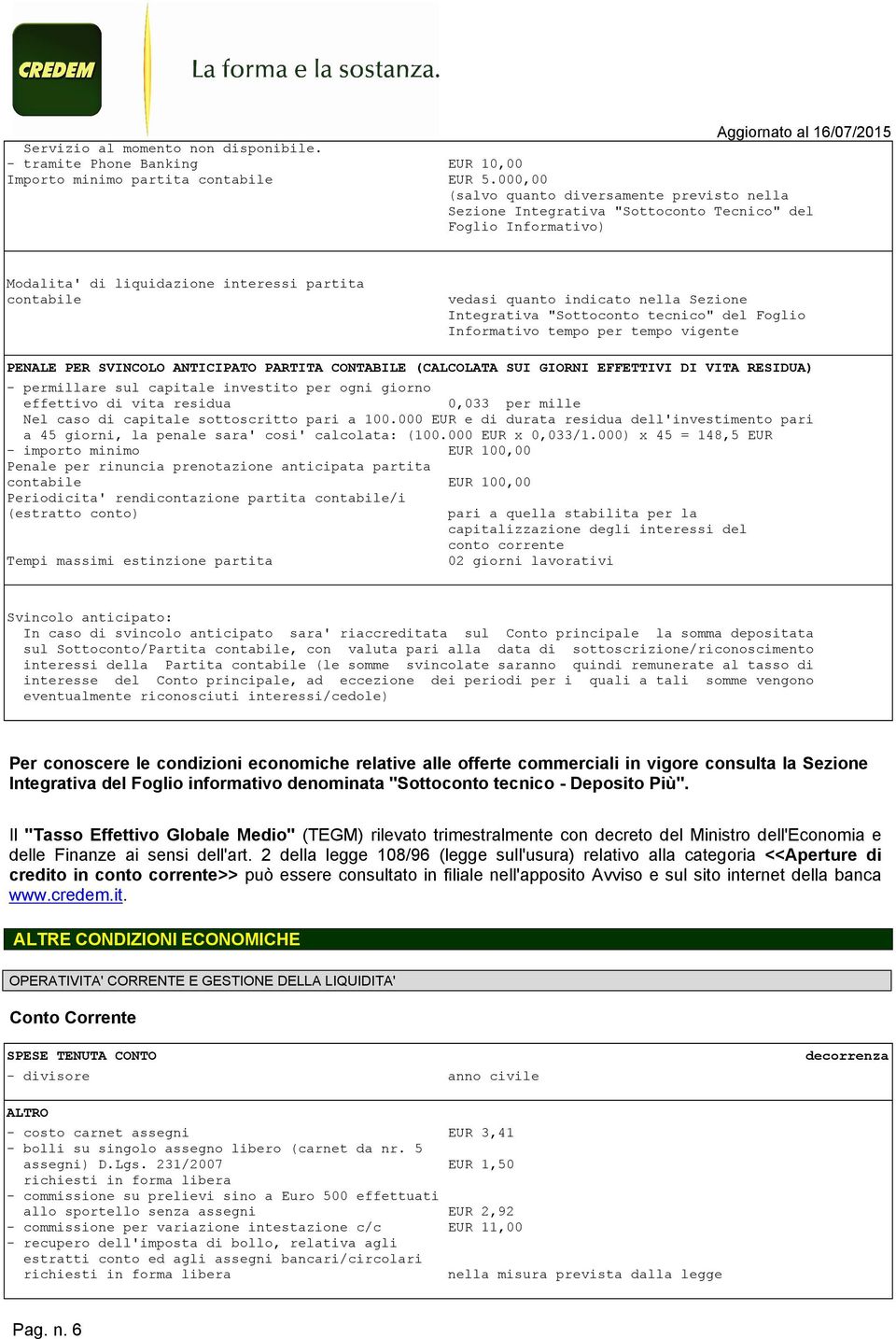 Sezione Integrativa "Sottoconto tecnico" del Foglio Informativo tempo per tempo vigente PENALE PER SVINCOLO ANTICIPATO PARTITA CONTABILE (CALCOLATA SUI GIORNI EFFETTIVI DI VITA RESIDUA) - permillare