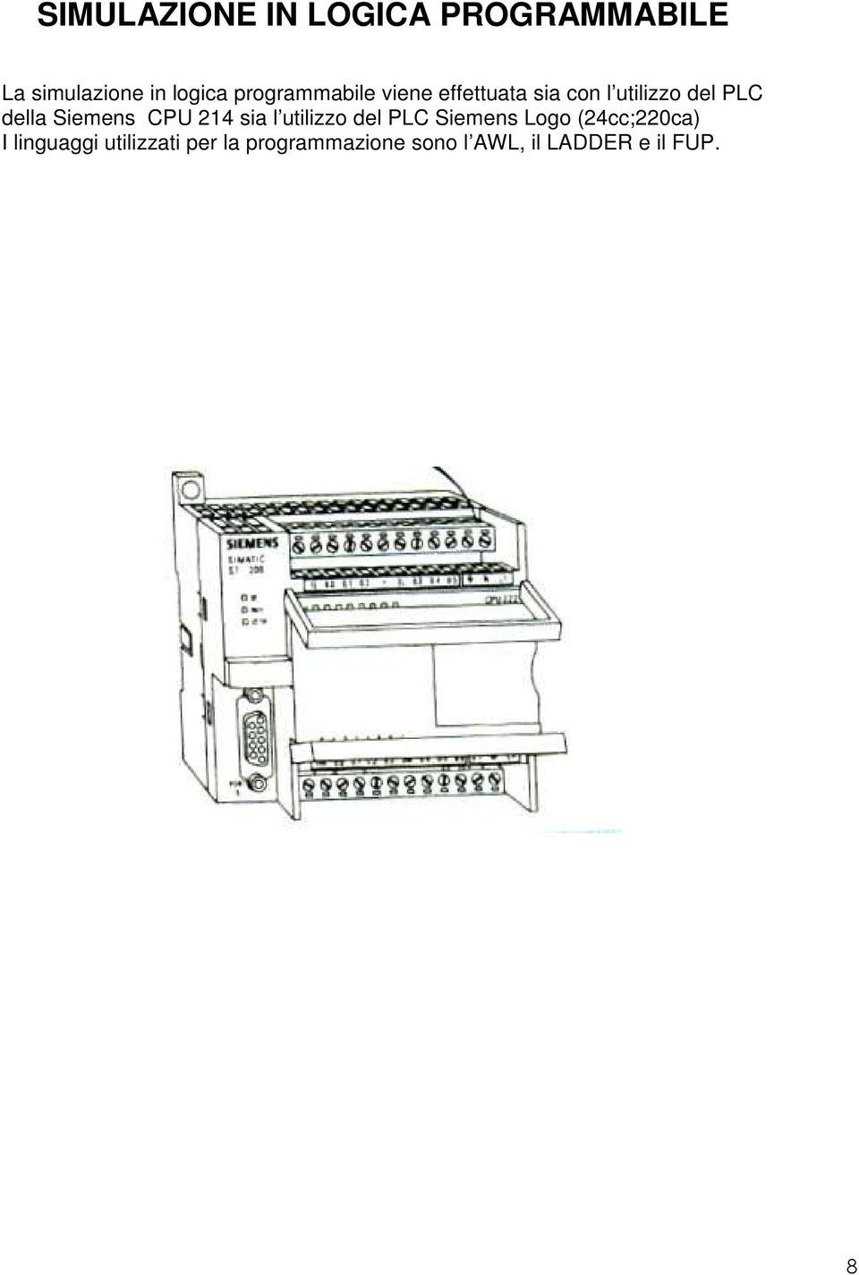 Siemens CPU 214 sia l utilizzo del PLC Siemens Logo (24cc;220ca) I